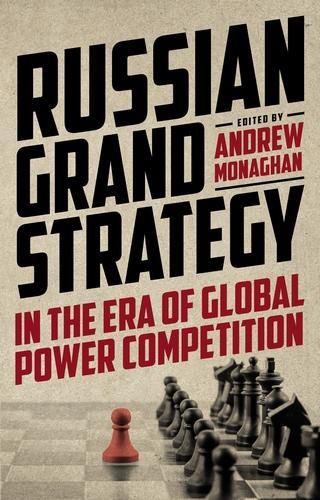 Cover image for Russian Grand Strategy in the Era of Global Power Competition
