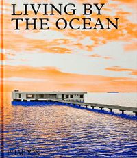 Cover image for Living by the Ocean: Contemporary Houses by the Sea