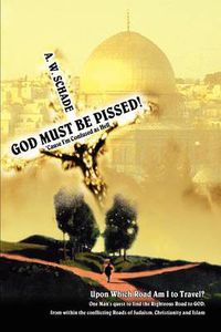 Cover image for GOD Must Be PISSED!: 'Cause I'm Confused as Hell