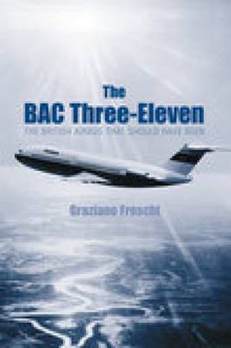 Cover image for The BAC Three-Eleven: The British Airbus That Should Have Been