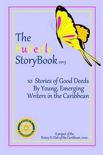 Cover image for The Butterfly StoryBook (2013): Stories written by children for children. Authored by Caribbean children age 7-11