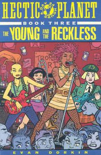 Cover image for Hectic Planet Book 3: Young And Reckless