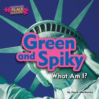 Cover image for Green and Spiky: What Am I?