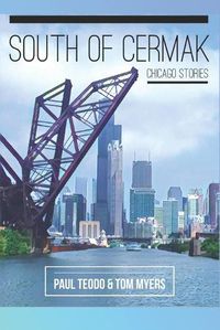 Cover image for South of Cermak: Chicago Stories