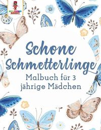 Cover image for Schoene Schmetterlinge: Malbuch fur 3 Jahrige Madchen