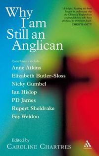 Cover image for Why I am Still an Anglican: Essays and Conversations