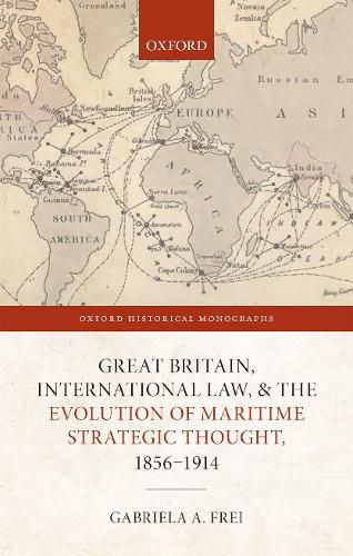 Cover image for Great Britain, International Law, and the Evolution of Maritime Strategic Thought, 1856-1914