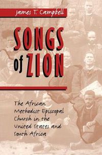 Cover image for Songs of Zion: The African Methodist Episcopal Church in the United States and South Africa