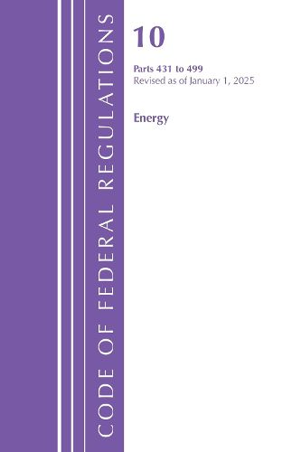 Cover image for Code of Federal Regulations, Title 10 Energy 200-499, Revised as of January 1, 2020