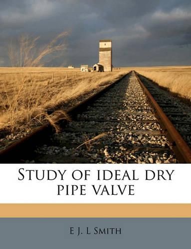 Study of Ideal Dry Pipe Valve