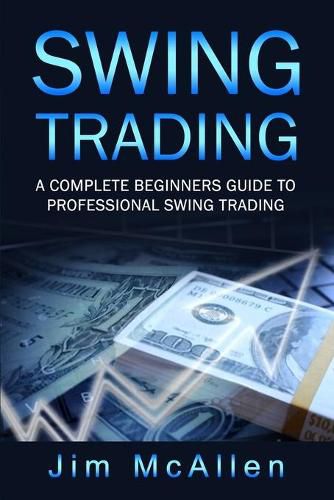 Cover image for Swing Trading: A Complete Beginners Guide to Professional Swing Trading