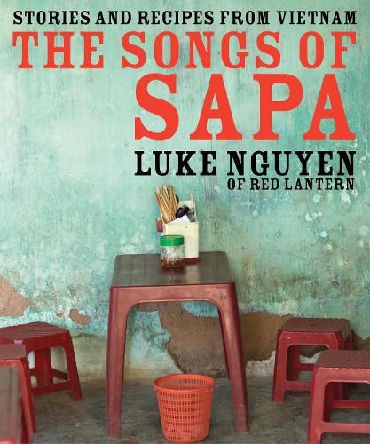 Cover image for The Songs of Sapa: Stories and recipes from Vietnam