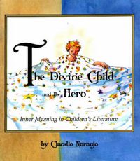 Cover image for The Divine Child and the Hero: Inner Meaning in Children's Literature