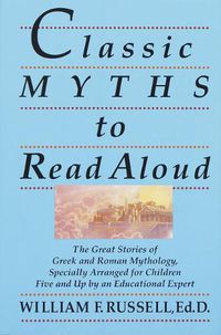 Cover image for Classic Myths to Read Aloud