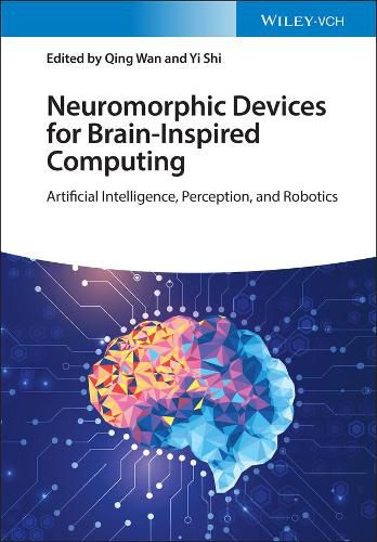 Cover image for Neuromorphic Devices for Brain-inspired Computing - Artificial Intelligence, Perception and Robotics