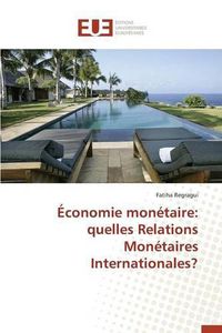 Cover image for Economie Monetaire: Quelles Relations Monetaires Internationales?