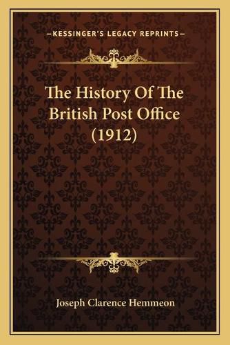 Cover image for The History of the British Post Office (1912)