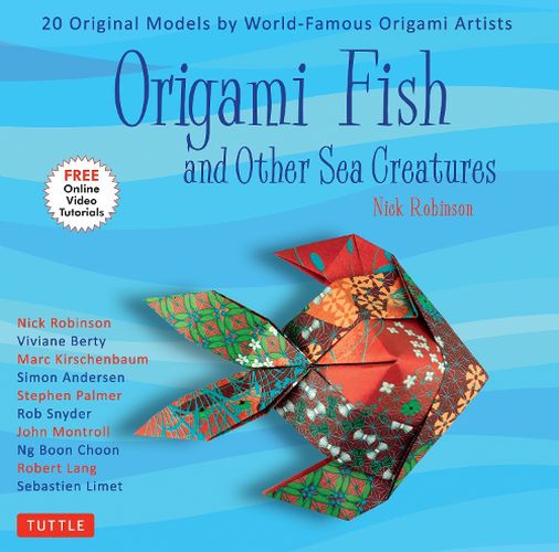 Origami Fish and Other Sea Creatures Kit: 20 Original Models by World-Famous Origami Artists (with Step-by-Step Online Video Tutorials, 64 page instruction book & 60 folding sheets)