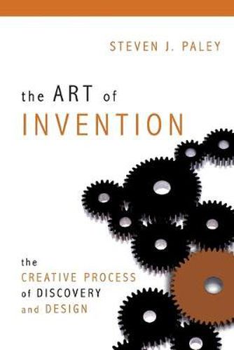 Cover image for The Art of Invention: The Creative Process of Discovery and Design