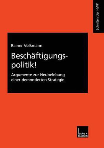 Cover image for Beschaftigungspolitik!: Argumente Zur Neubelebung Einer Demontierten Strategie