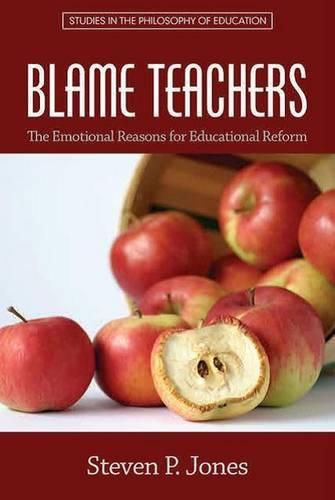 Blame Teachers: The Emotional Reasons for Educational Reform