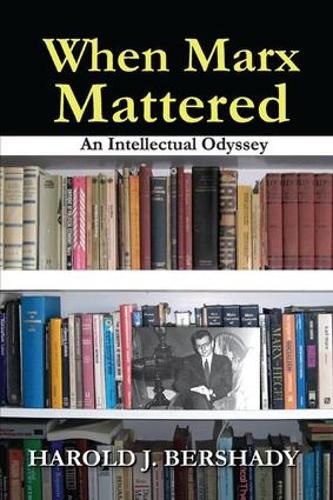 Cover image for When Marx Mattered: An Intellectual Odyssey