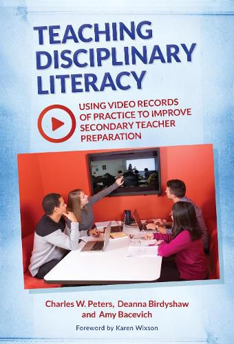 Cover image for Teaching Disciplinary Literacy: Using Video Records of Practice to Improve Secondary Teacher Preparation