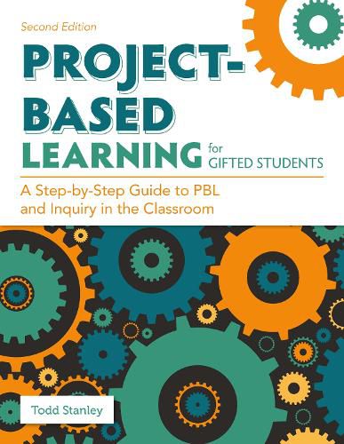 Cover image for Project-Based Learning for Gifted Students: A Step-by-Step Guide to PBL and Inquiry in the Classroom