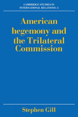 Cover image for American Hegemony and the Trilateral Commission