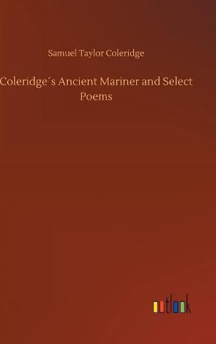 Cover image for Coleridges Ancient Mariner and Select Poems