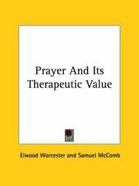 Cover image for Prayer and Its Therapeutic Value