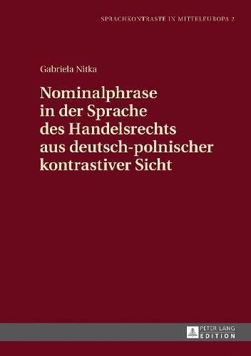 Cover image for Nominalphrase in Der Sprache Des Handelsrechts Aus Deutsch-Polnischer Kontrastiver Sicht