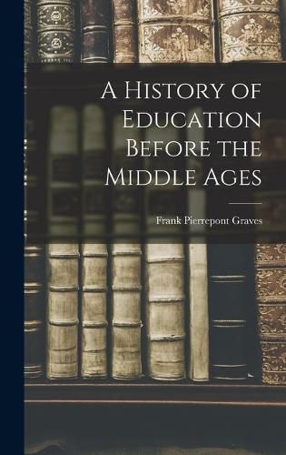 A History of Education Before the Middle Ages