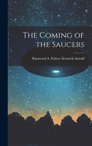 Cover image for The Coming of the Saucers