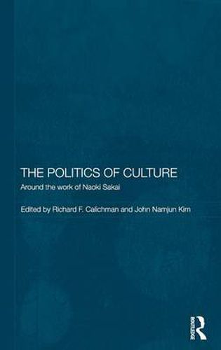 Cover image for The Politics of Culture: Around the Work of Naoki Sakai