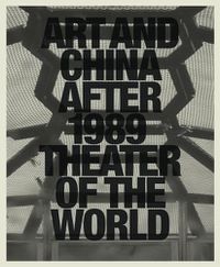 Cover image for Art and China after 1989: Theater of the World