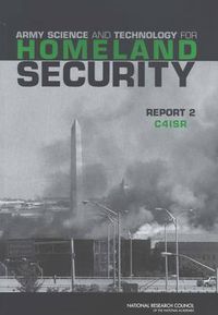 Cover image for Army Science and Technology for Homeland Security: Report 2: C4ISR