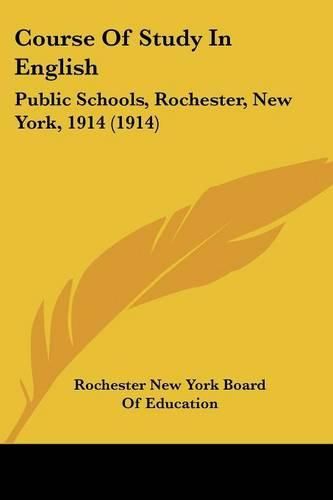 Cover image for Course of Study in English: Public Schools, Rochester, New York, 1914 (1914)