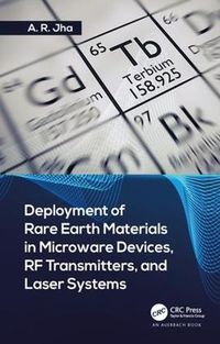 Cover image for Deployment of Rare Earth Materials in Microware Devices, RF Transmitters, and Laser Systems