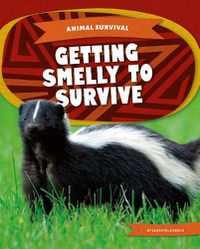 Cover image for Animal Survival: Getting Smelly to Survive