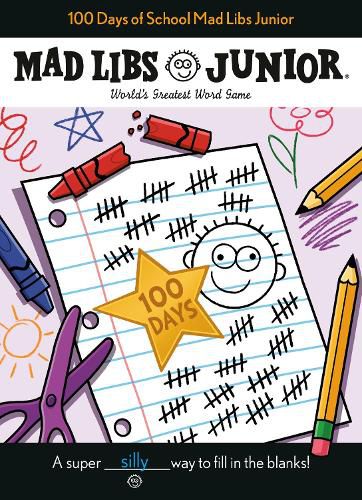 Cover image for 100 Days of School Mad Libs Junior: World's Greatest Word Game