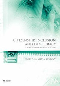 Cover image for Citizenship, Inclusion and Democracy: A Symposium on Iris Marion Young