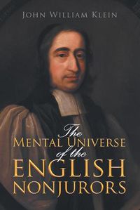 Cover image for The Mental Universe of the English Nonjurors