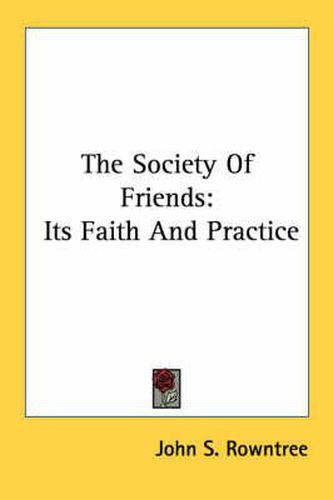 Cover image for The Society of Friends: Its Faith and Practice