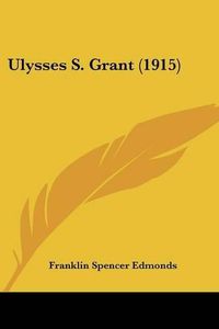 Cover image for Ulysses S. Grant (1915)