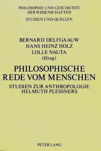 Philosophische Rede Vom Menschen: Studien Zur Anthropologie Helmuth Plessners