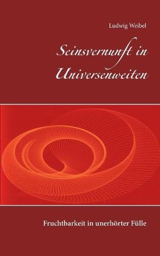 Cover image for Seinsvernunft in Universenweiten: Fruchtbarkeit in unerhoerter Fulle