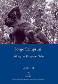 Cover image for Jorge Semprun: Writing the European Other