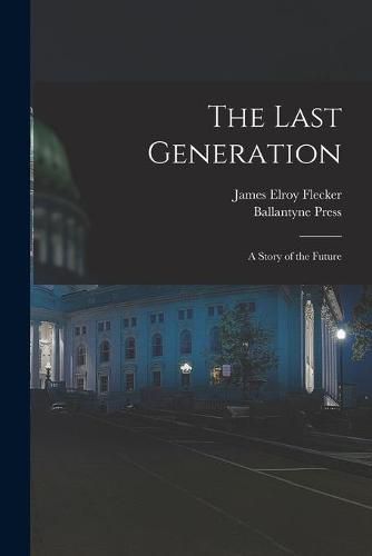 The Last Generation: a Story of the Future