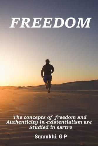 Cover image for The concepts of freedom and authenticity in existentialism are studied in Sartre.